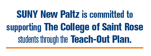SUNY New Paltz is committed to supporting The College of Saint Rose students through the Teach-Out Plan.