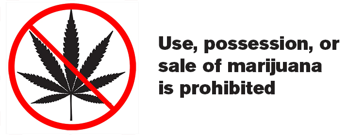 Marijuana Policy - Use, possession, or sale of marijuana is prohibited
